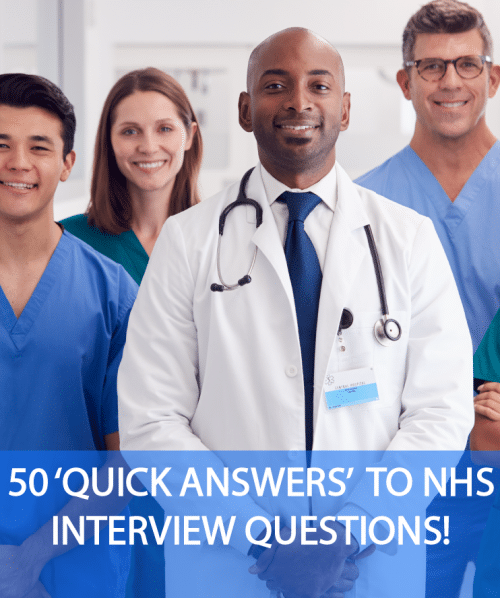 50 ‘QUICK ANSWERS’ TO NHS INTERVIEW QUESTIONS